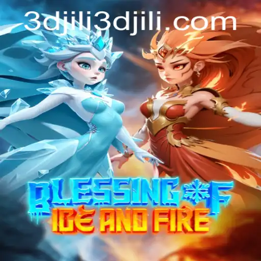 Discover the Adventure: Blessing of Ice and Fire and the Cutting-Edge 3D JILI Experience